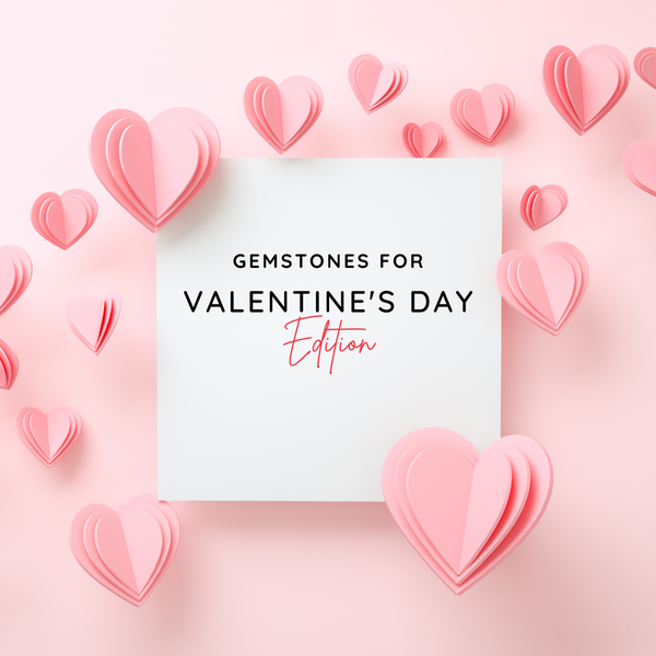 Gemstones for Love and Relationships (Valentine's Day Edition)